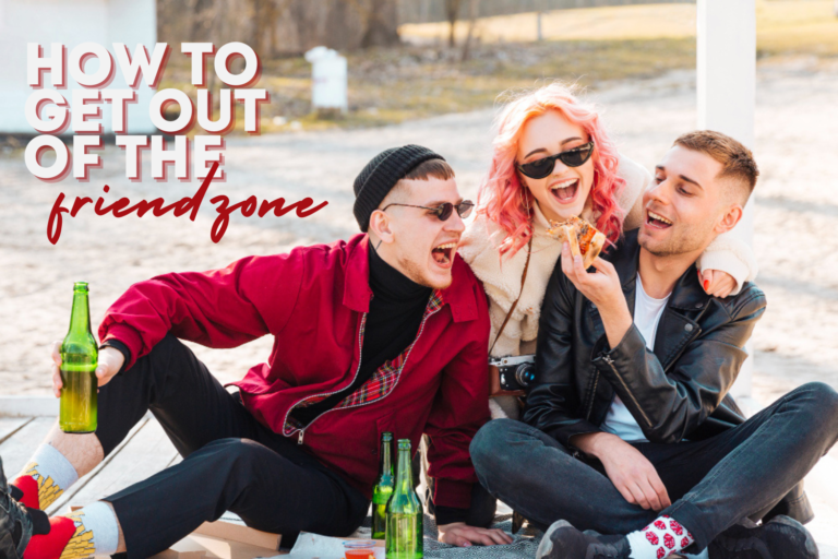 How to Get Out of the Friendzone: Tips, Steps, and More